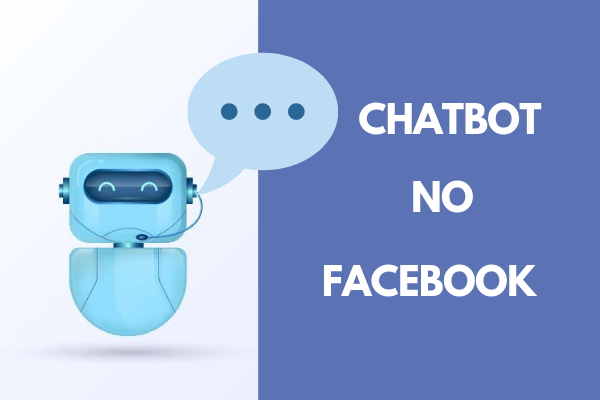 Chatbot no Facebook – o Bot Messenger vale a pena?